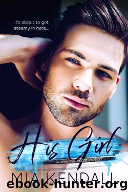 His Girl: A Sexy Rom-Com Erotica by Mia Kendall