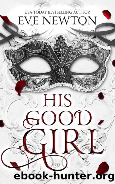 His Good Girl: An age gap, praise, billionaire dark romance (Praise Them Book 1) by Eve Newton