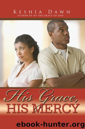 His Grace, His Mercy by Keshia Dawn