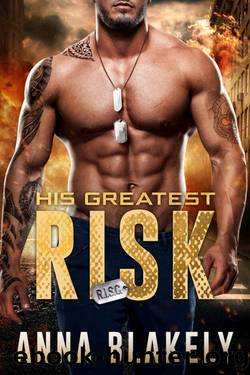His Greatest Risk (R.I.S.C. Book 10) by Anna Blakely