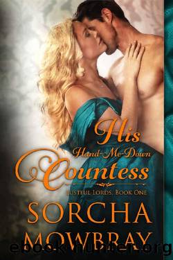 His Hand-Me-Down Countess (Lustfull Lords Book 1) by Sorcha Mowbray