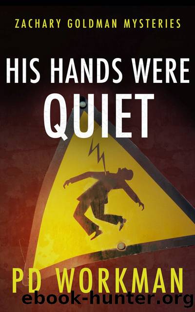 His Hands Were Quiet by P.D. Workman