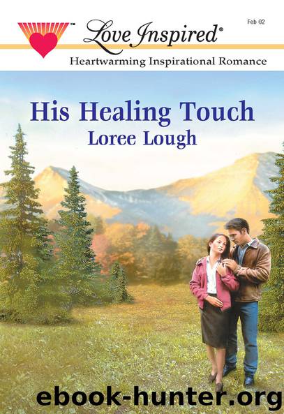 His Healing Touch by Loree Lough