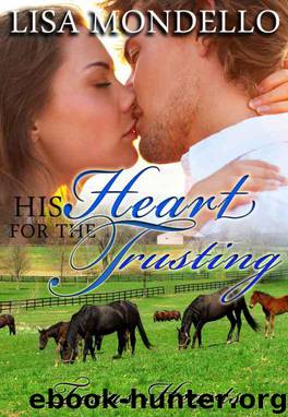 His Heart for the Trusting (Book 2 - Texas Hearts (Contemporary Western Romance) by Mondello Lisa