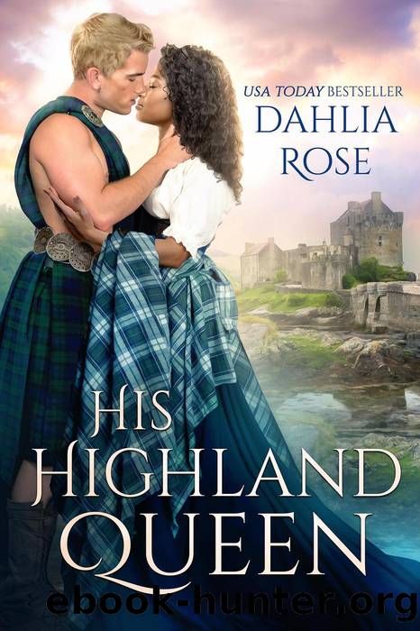 His Highland Queen by Dahlia Rose