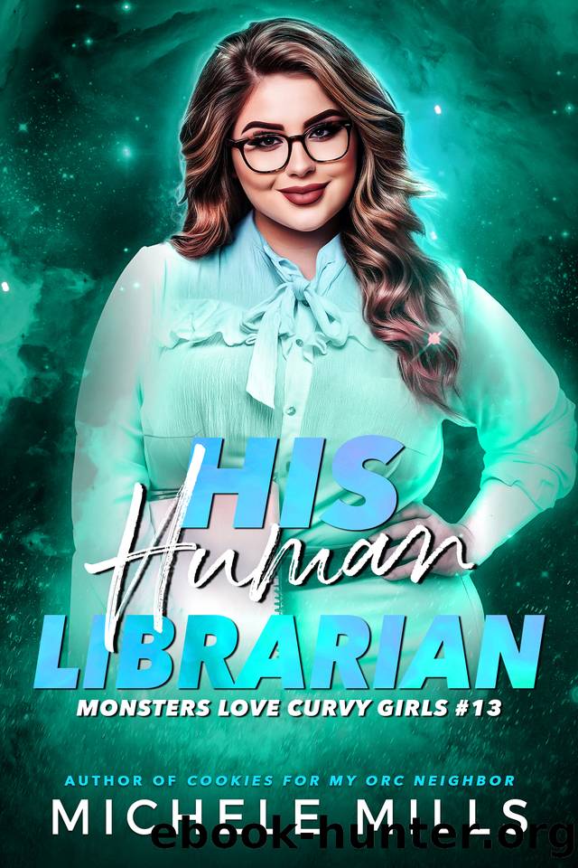 His Human Librarian (Monsters Love Curvy Girls Book 13) by Michele Mills