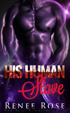 His Human Slave: An Alien Warrior Romance by Renee Rose