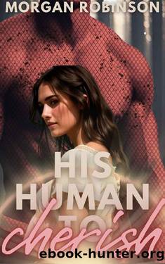 His Human to Cherish (Unit A12) by Morgan Robinson