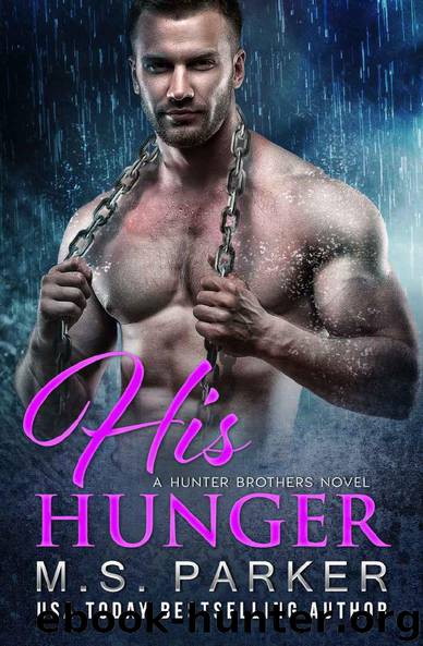 His Hunger (The Hunter Brothers Book 3) by M. S. Parker
