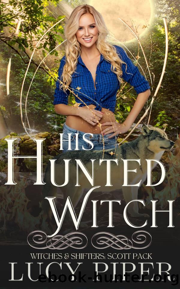 His Hunted Witch: An Enemies to Lovers Romance by Lucy Piper