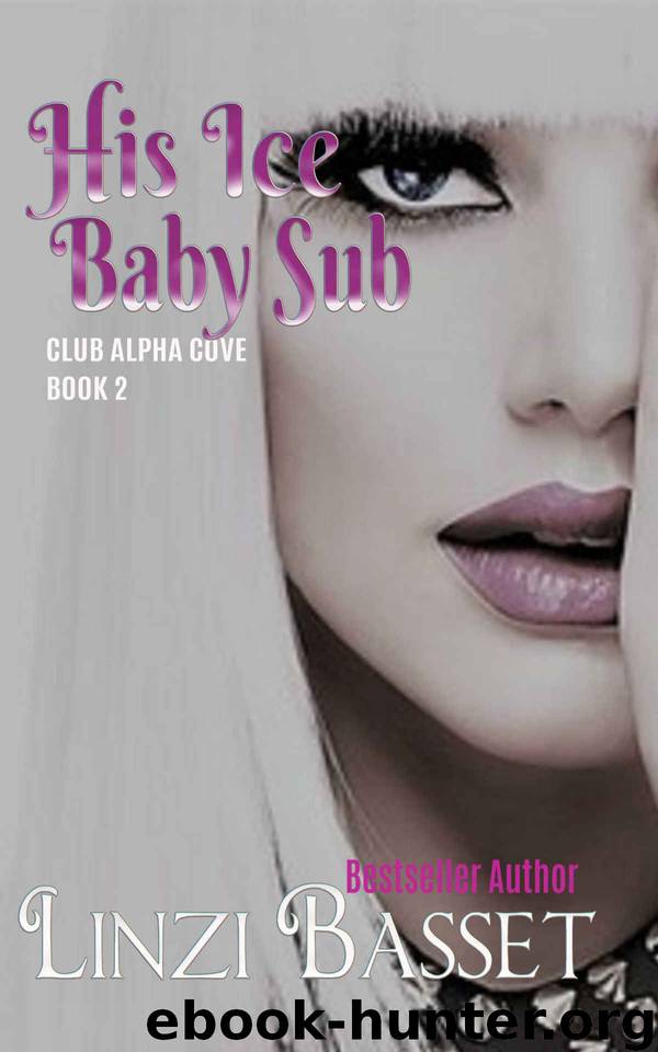 His Ice Baby Sub (Club Alpha Cove Book 2) by Linzi Basset