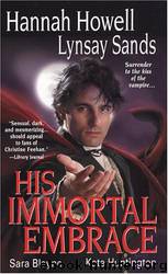 His Immortal Embrace by Hannah Howell & Lynsay Sands & Sara Blayne & Kate Huntington