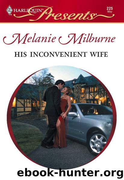 His Inconvenient Wife by MELANIE MILBURNE