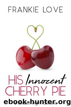 His Innocent Cherry Pie: A Double Virgin Valentine by Frankie Love