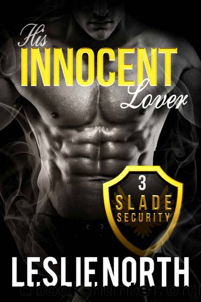 His Innocent Lover (Slade Security Team Series Book 3) by Leslie North