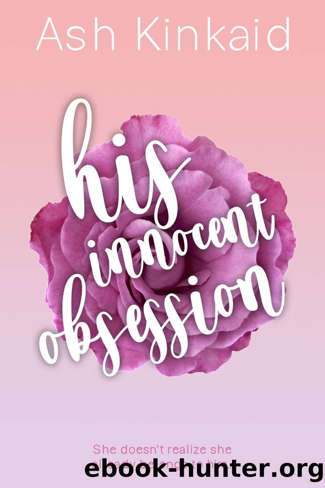His Innocent Obsession by Ash Kinkaid