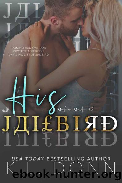His Jailbird (Mafia Made Book 3) by KL Donn