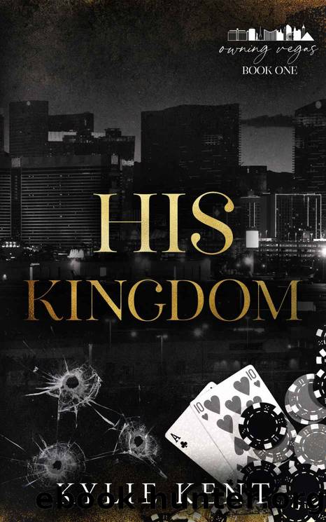 His Kingdom (Owning Vegas Book 1) by Kylie Kent