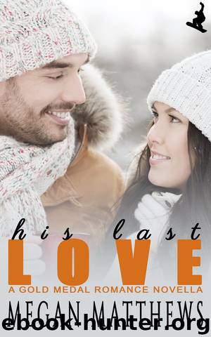 His Last Love by Megan Matthews