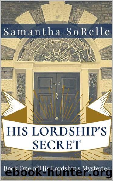 His Lordship's Secret (His Lordship's Mysteries Book 1) by Samantha SoRelle