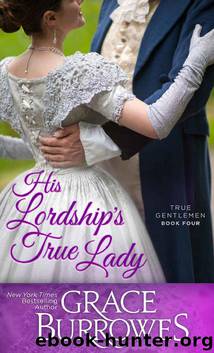 His Lordship's True Lady (True Gentlemen Book 4) by Grace Burrowes