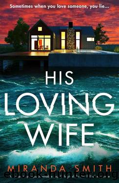 His Loving Wife: A completely unputdownable psychological thriller full of suspense by Miranda Smith