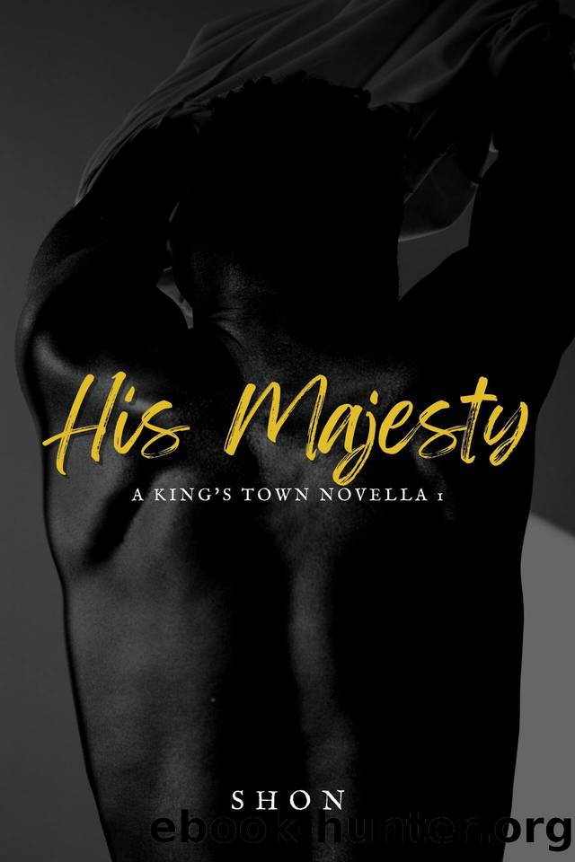 His Majesty: A King's Town Novella (King's Town Novella Series Book 1) by Shon