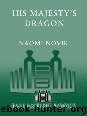 His Majestyâs Dragon by Naomi Novik