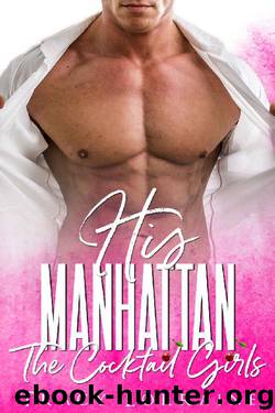 His Manhattan: A British Billionaire Romance (The Cocktail Girls) by Tracy Lorraine
