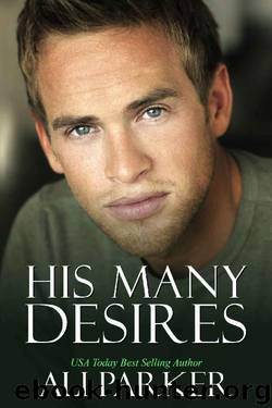 His Many Desires: A Billionaire Bad Boy Story by Ali Parker