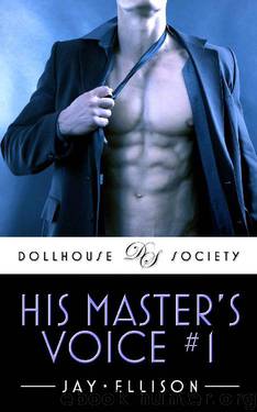 His Master's Voice #1 (The Dollhouse Society) by Jay Ellison