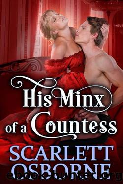 His Minx of a Countess: A Steamy Historical Regency Romance Novel by Scarlett Osborne