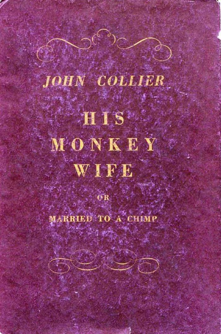 His Monkey Wife [or, Married to a Chimp] (1931) by John Collier