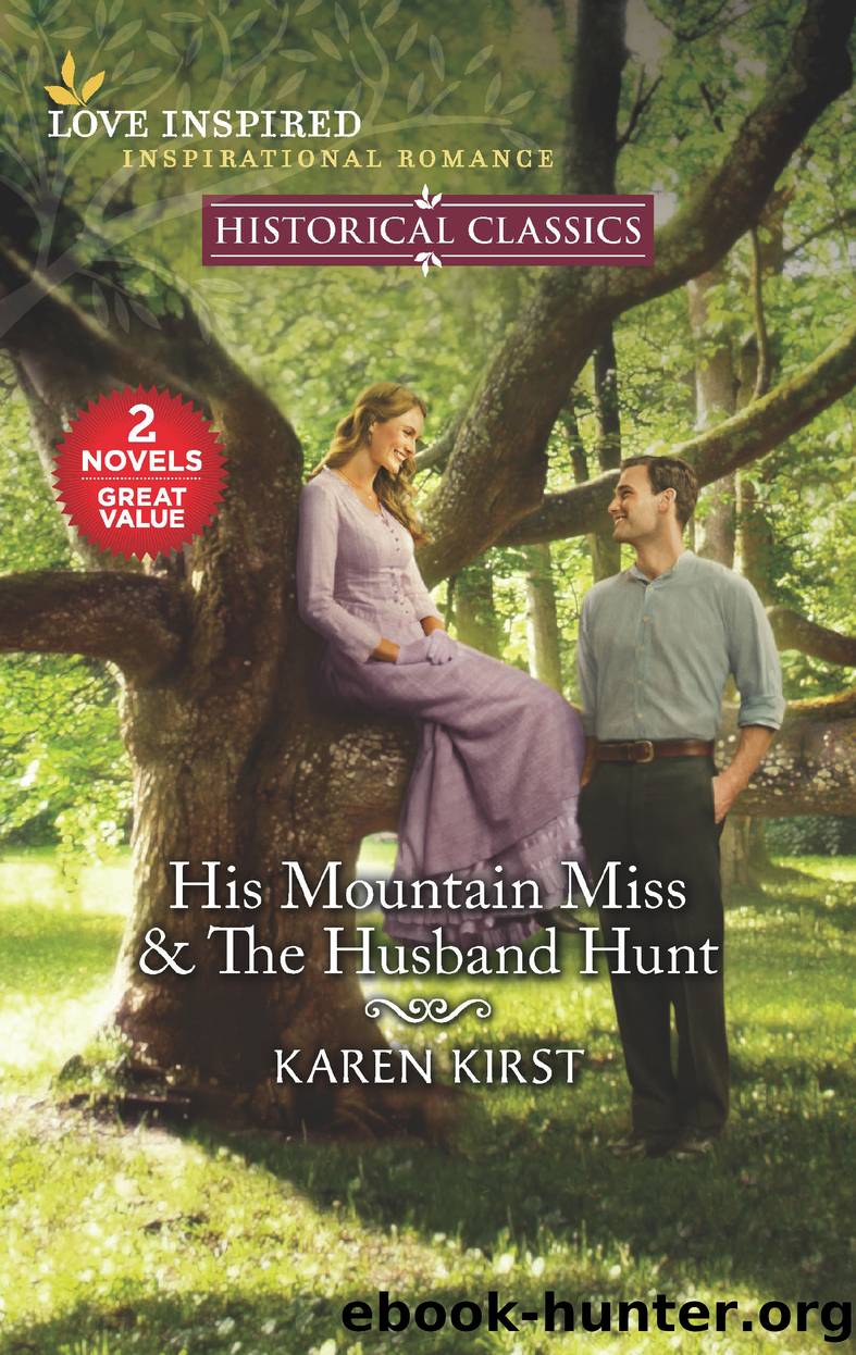His Mountain Miss & the Husband Hunt by Karen Kirst