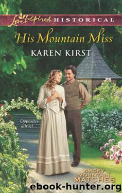 His Mountain Miss (Smoky Mountain Matches) by Karen Kirst