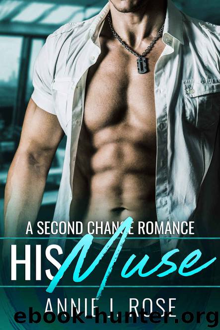 His Muse: A Second Chance Romance by Rose Annie J