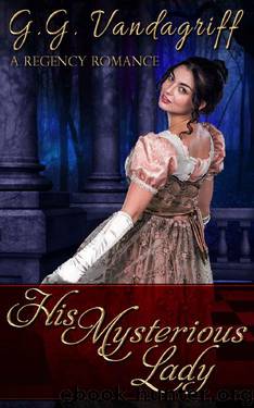 His Mysterious Lady, A Regency Romance (Three Gentlemen of London Book 2) by G.G. Vandagriff