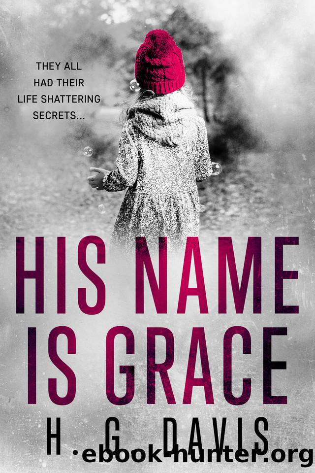 His Name Is Grace : They all had their life shattering secrets... by Hannah Davis