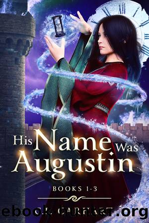 His Name Was Augustin Books 1-3 by C.L. Carhart
