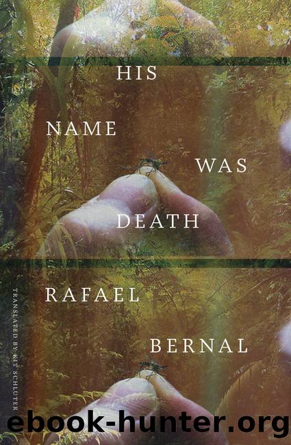 His Name was Death by Rafael Bernal