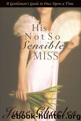 His Not So Sensible Miss (A Gentleman's Guide to Once Upon a Time - Book 3) by Jane Charles