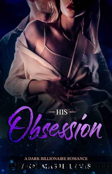 His Obsession: A Dark Billionaire Romance (Blackstone Tech Book 1) by Ann-Marie Davis