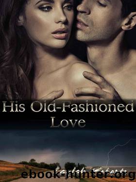 His Old-Fashioned Love (Old-Fashioned Series) by Roberts Laylah