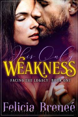 His Only Weakness by Felicia Breneé