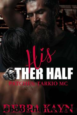 His Other Half (Patches: Tarkio MC Book 3) by Debra Kayn