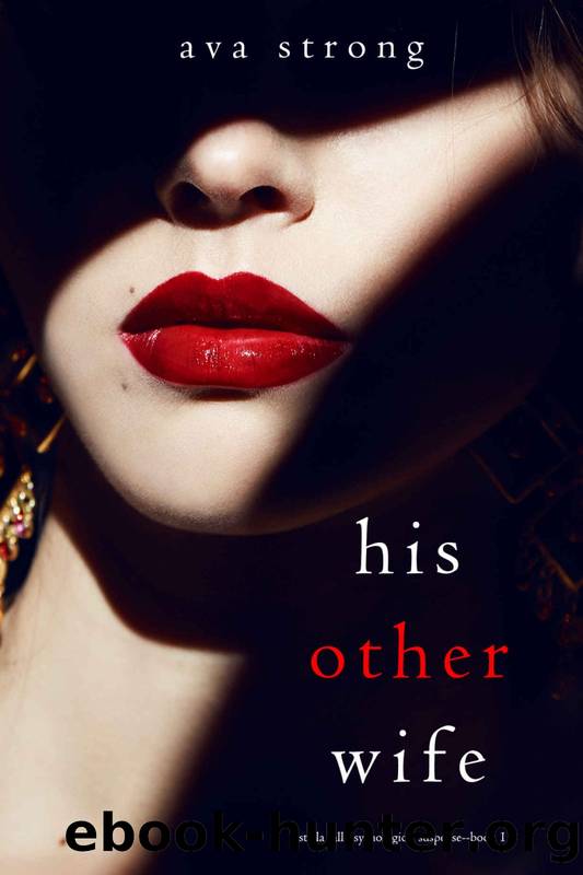 His Other Wife (A Stella Fall Psychological Suspense ThrillerâBook One) by Ava Strong