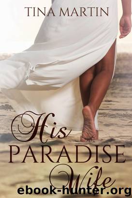 His Paradise Wife by Tina Martin
