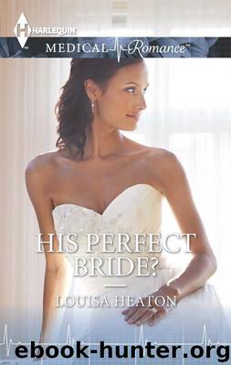 His Perfect Bride? by Louisa Heaton