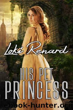 His Pet Princess by Loki Renard
