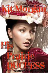 His Prairie Duchess by Kit Morgan